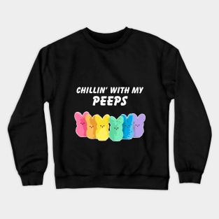 Chillin' With My Peeps Crewneck Sweatshirt